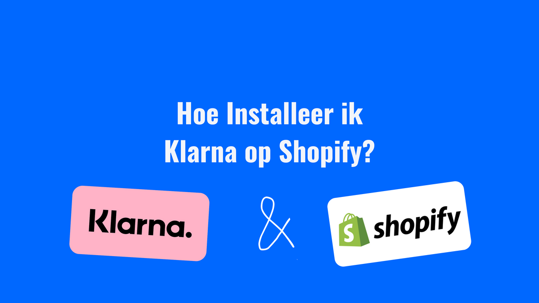 Hoe installeer ik Klarna op Shopify?