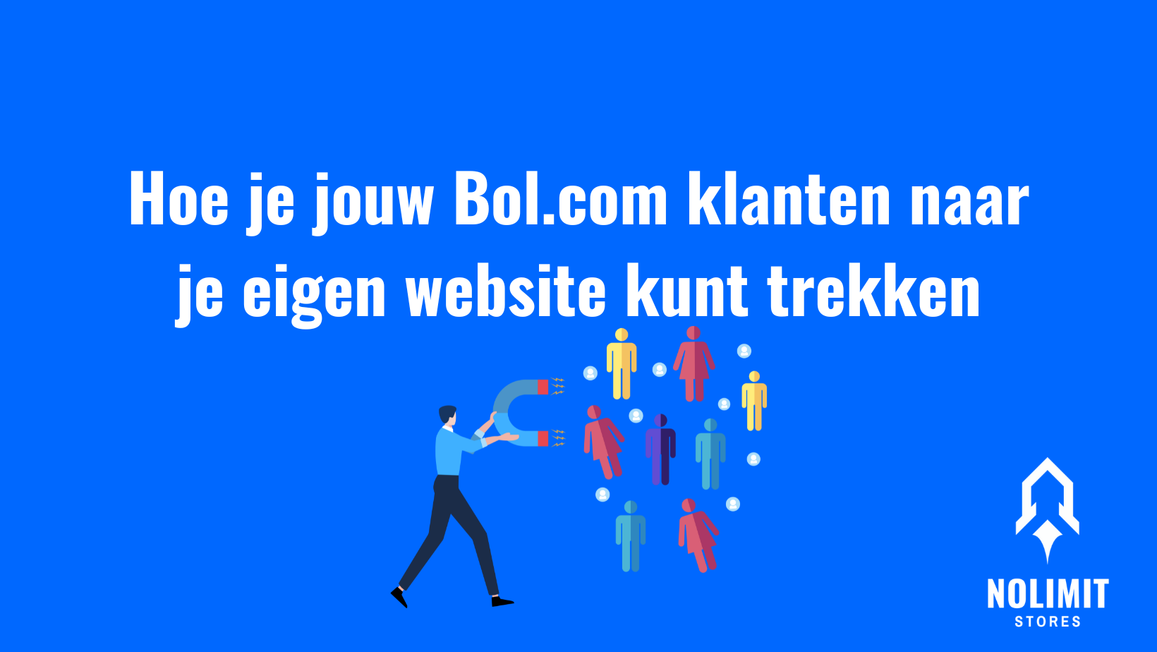 Hoe je jouw Bol.com klanten naar je eigen website kunt trekken
